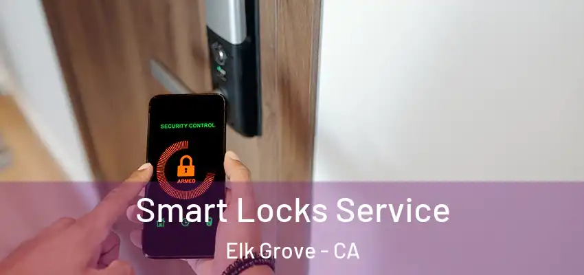  Smart Locks Service Elk Grove - CA